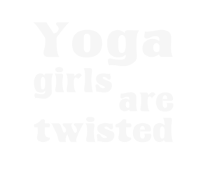 Yoga girls are twisted /fehér/