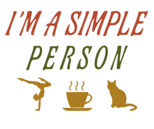 I'M A SIMPLE PERSON / színes /